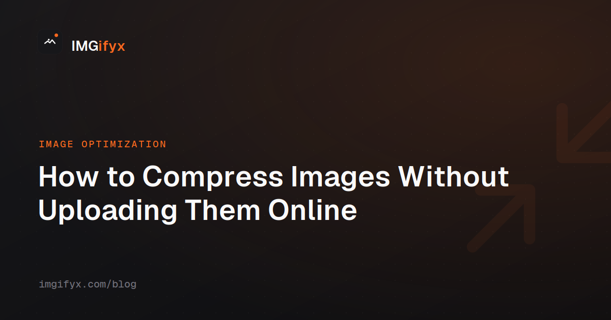 How to Compress Images Without Uploading Them Online