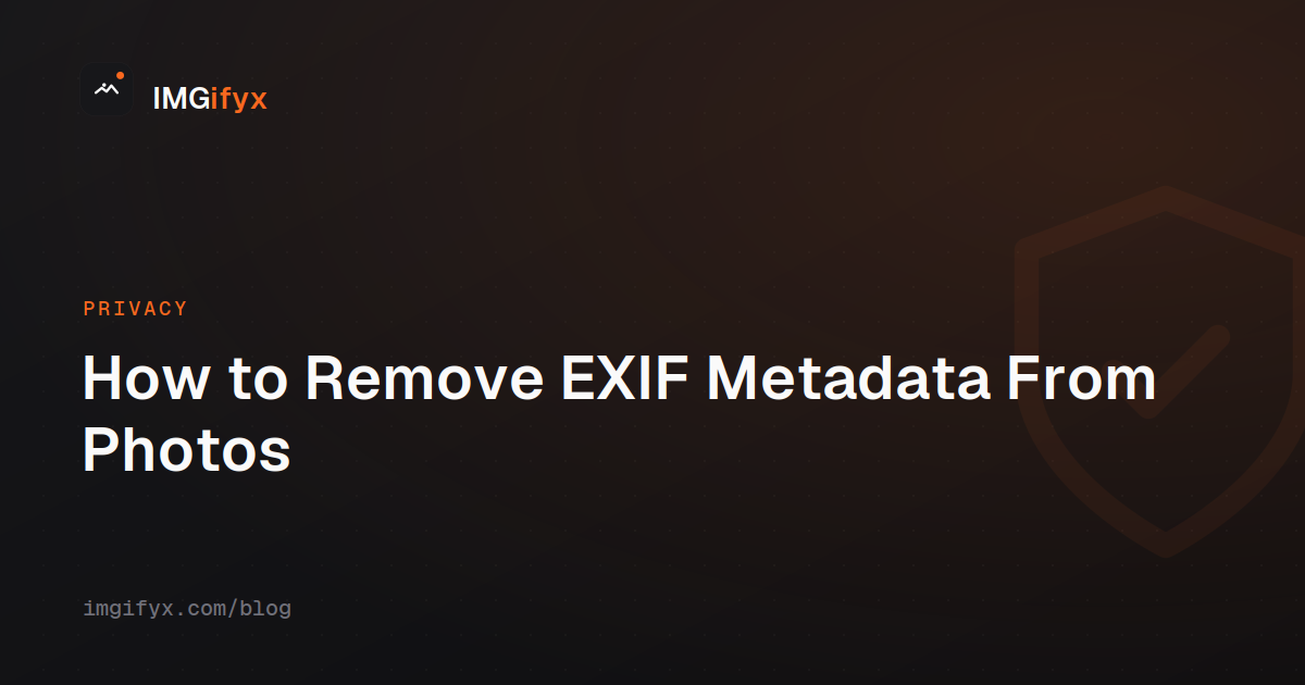 How to Remove EXIF Metadata From Photos