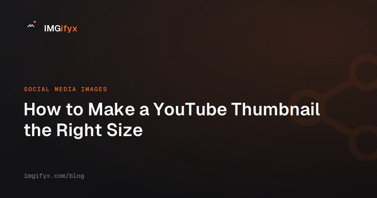 How to Make a YouTube Thumbnail the Right Size